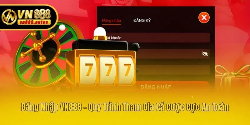 Đăng Nhập VN888 - Quy Trình Tham Gia Cá Cược Cực An Toàn
